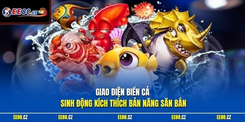 Giao diện biển cả sinh động kích thích bản năng săn bắn