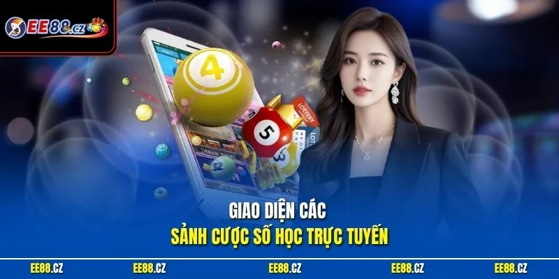 Giao diện các sảnh cược số học trực tuyến