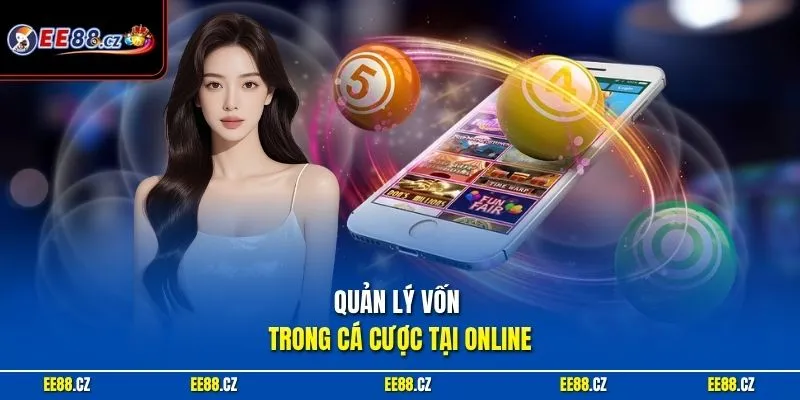 Quản lý vốn trong cá cược tại online